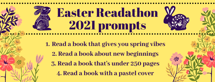 Banner with the readathon prompts listed. Prompt 1: Read a book that gives you spring vibes. Prompt 2: Read a book about new beginnings. Prompt 3: Read a book that's under 250 pages. Prompt 4: Read a book with a pastel cover.